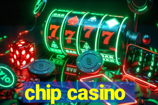 chip casino